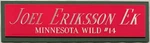 Joel Eriksson Ek Wild Nameplate For Autographed Signed Stick-puck-jersey-photo. Fixed Price $11.50.
